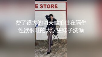 网曝吃瓜事件，被热传抖音小网红【刘悦】与男友不雅露脸性爱自拍流出，身材不错美腿美足越漂亮越反差啊(合并)