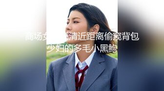 AV巨作假冒星探路边搭讪极品素人回酒店试镜啪啪叫爸爸